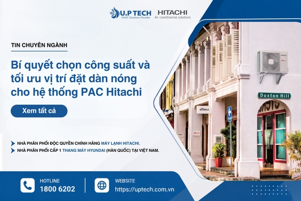 Bí quyết chọn công suất và tối ưu vị trí đặt dàn nóng cho hệ thống PAC Hitachi