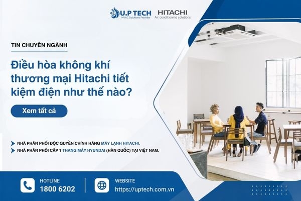 Điều hòa không khí thương mại Hitachi tiết kiệm điện như thế nào?