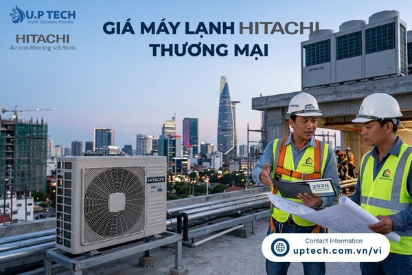 Giá máy lạnh Hitachi thương mại: Tối ưu hóa chi phí đầu tư cho chủ thầu năm 2026