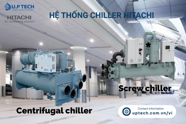 So sánh hệ thống Chiller Hitachi ly tâm và trục vít