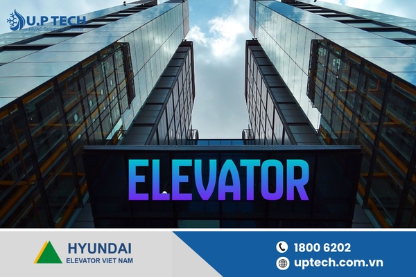 Tổng hợp các dự án thang máy Hyundai tiêu biểu do Up.Tech thực hiện
