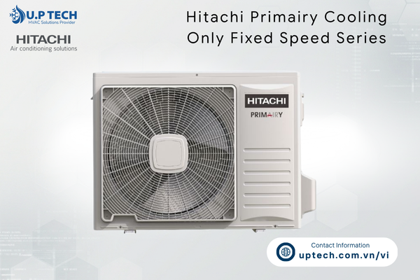 Hitachi Primairy Cooling Only Fixed Speed Series 