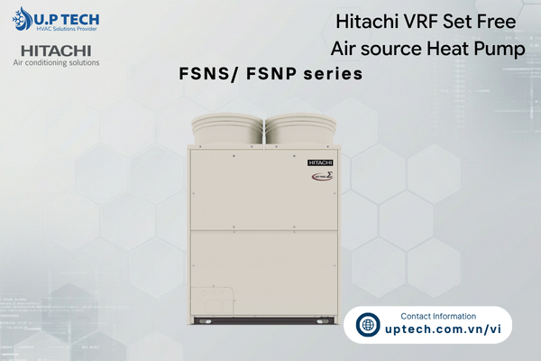 Hitachi VRF Set Free Ʃ - Air source Heat Pump FSNS/ FSNP series