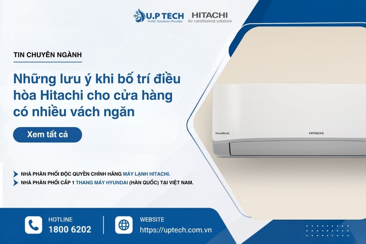Những lưu ý khi bố trí điều hòa Hitachi cho cửa hàng có nhiều vách ngăn